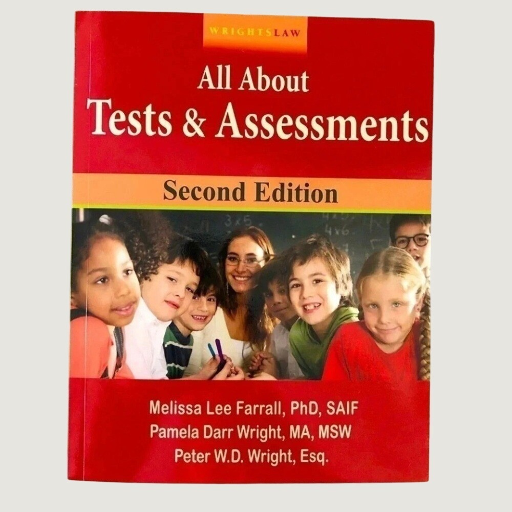 Wrightslaw All About Tests and Assessments 2nd Edition Special Education Book